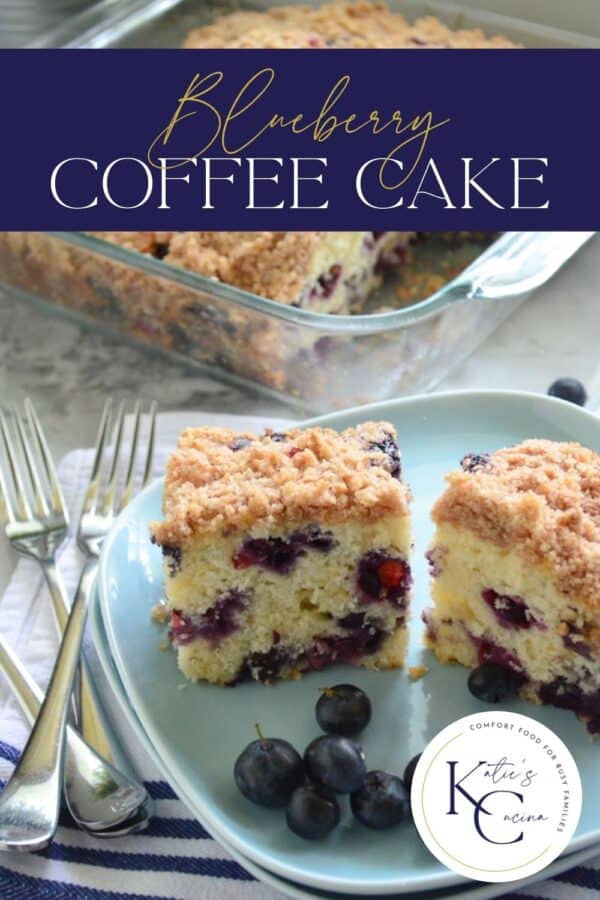 Two slices of Blueberry Coffee Cake on stacked blue square plates with recipe title text on image for Pinterest.