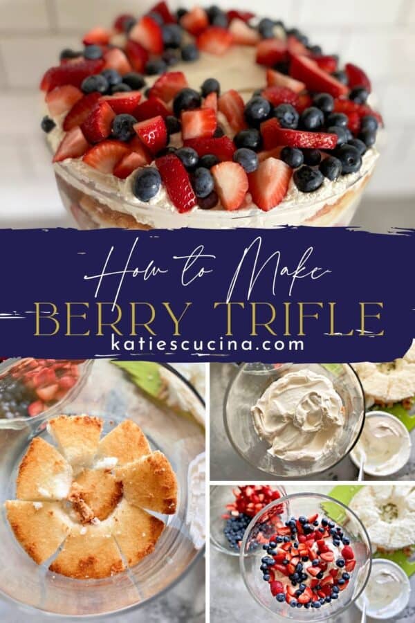 Top photos of Berry Trifle split by text on image for Pinterest bottom three photos on how to layer the cake.