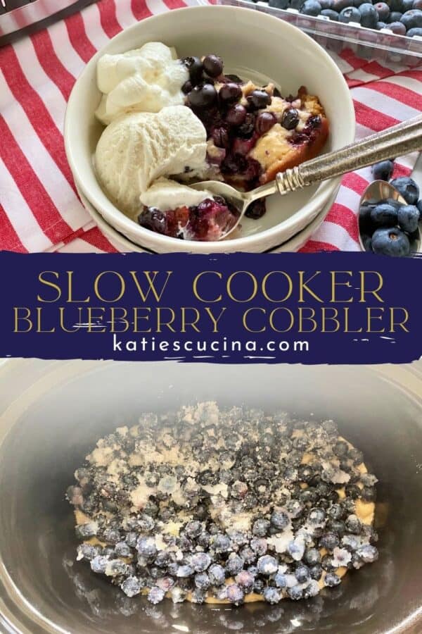 Two photos split by recipe title text on image for Pinterest. Top of blueberry cobbler in a bowl, bottom of slow cooker filled with raw ingredients.