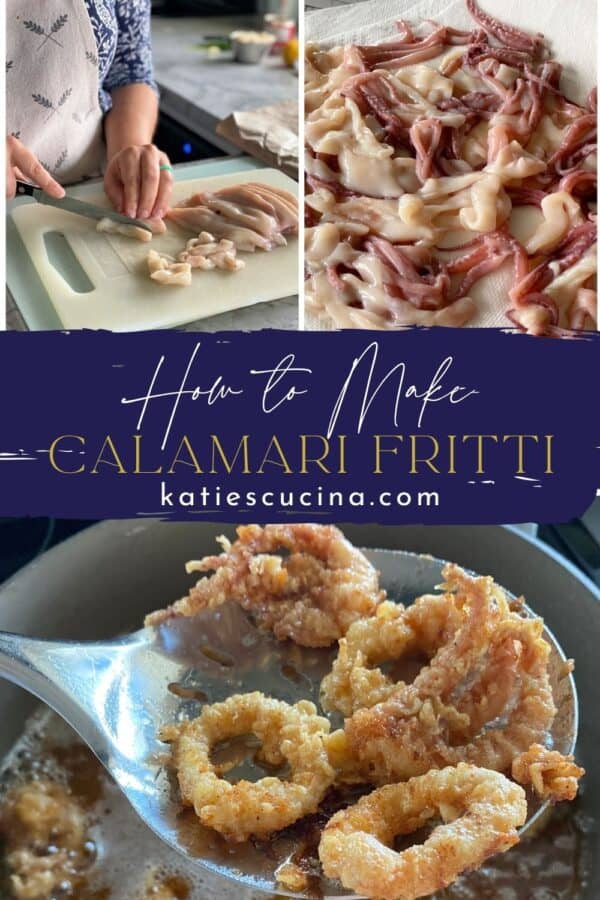 Three photos; top of female cutting raw squid, squid rings and tentacles, and bottom of fried calamari with recipe title text on image for Pinterest.
