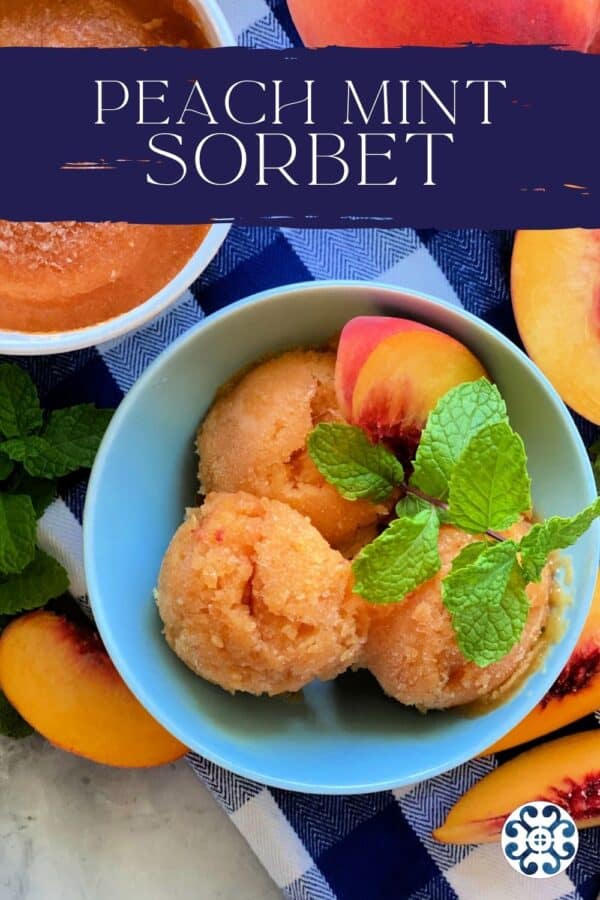 Top view of 3 sorbet scoops with fresh peaches and mint with recipe title text on image for Pintrest.