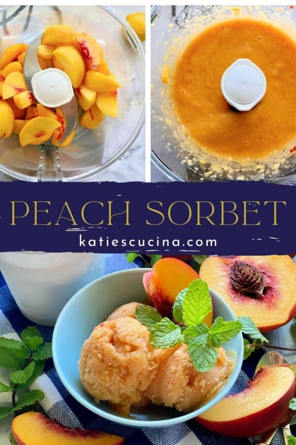 Three photos divided by recipe title text; top two of food processor with peach puree and bottom of scoops of sorbet.