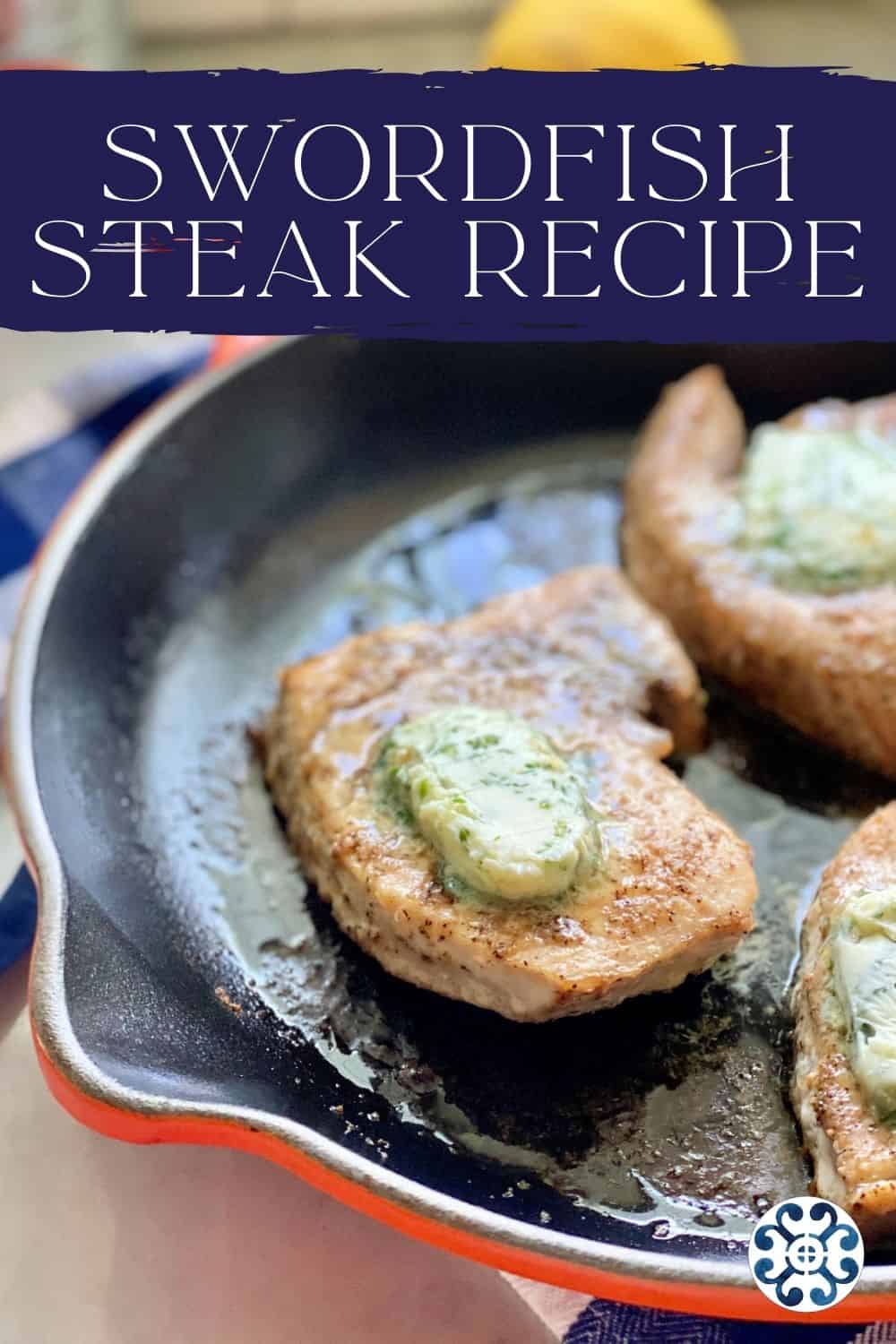 Swordfish Steak Recipe Katie's Cucina