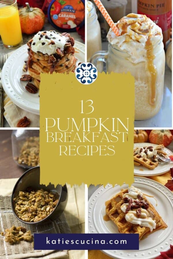 Four photos; pancakes, coffee, granola, and waffles divided by text in middle "13 Pumpkin Breakfast Recipes".