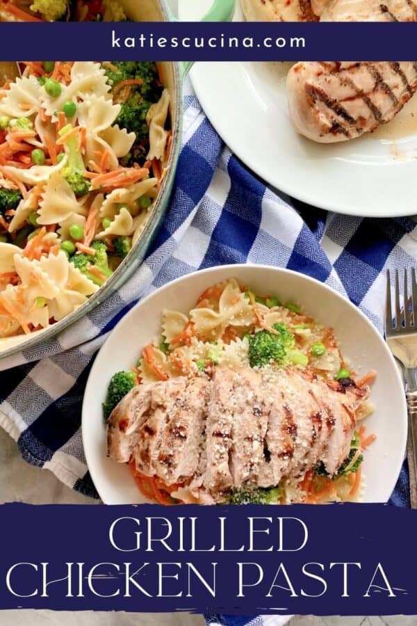 Top view of a white bowl filled with sliced grilled chicken breast, bow tie pasta, and veggies with recipe title text on image for Pinterest.