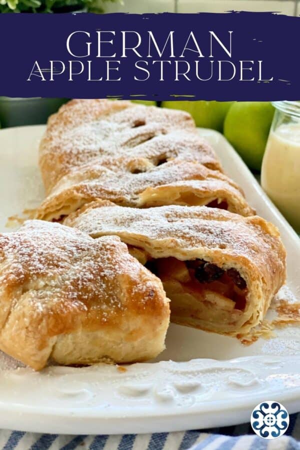 Sliced apple strudel on a white platter with recipe title text on image for Pinterest.
