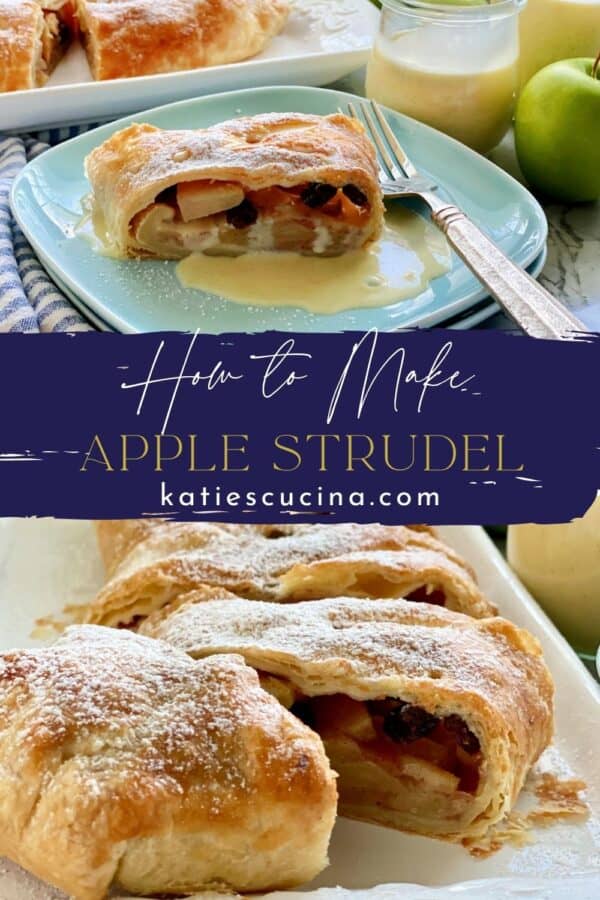 Two photos of apple strudel split by recipe title text on image for Pinterest.