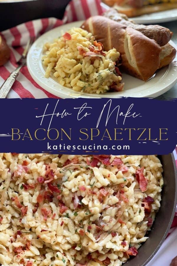 Two photos divided by recipe title; top of a white plate with spaetzle, bottom of a top view of a skillet of spaetzle.