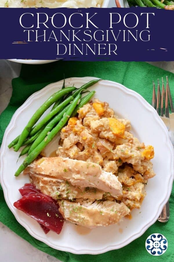 Top view of a white plate of turkey breast, stuffing, and green beans with recipe title text on image for Pinterest.