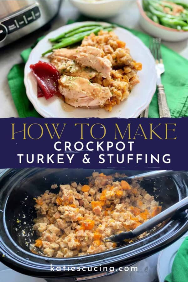 Top photo of turkey and stuffing on plate divided by text on image for Pinterest with crockpot filled with stuffing below.