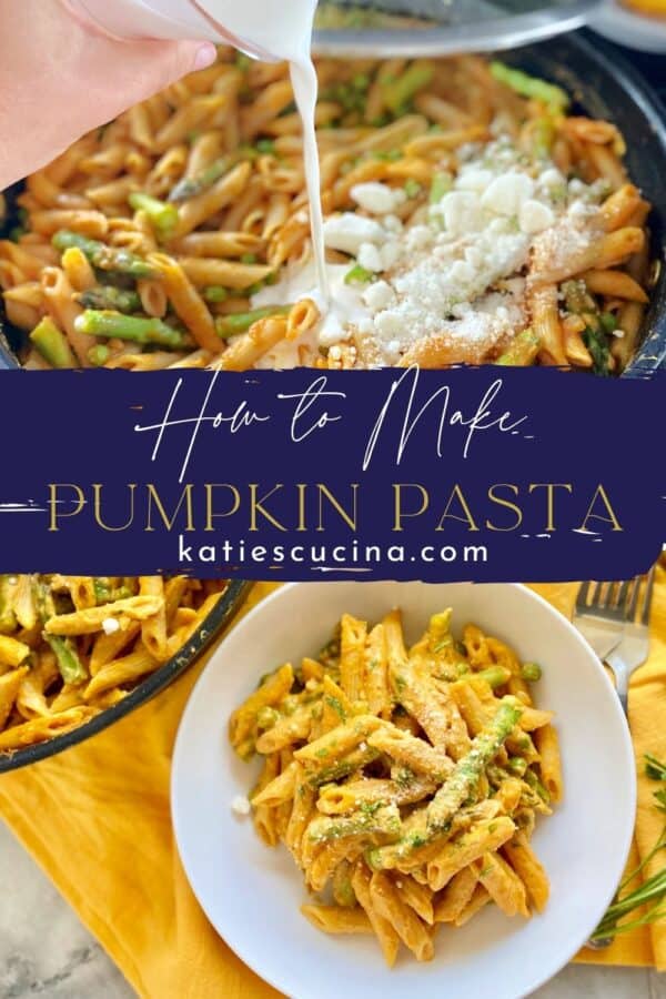 Two photos showing how to make pumpkin pasta and final photo on bottom. Recipe title text on image for Pinterst.