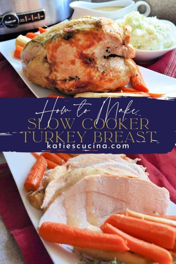Two photos; top of a whole cooked turkey, bottom of sliced turkey and carrots on a platter with recipe title text on image for Pinterest.