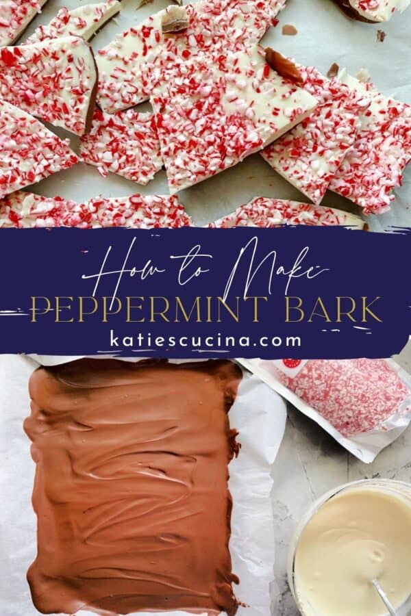 Two photos; top of chopped Peppermint Bark divided by recipe title text and bottom of hardened chocolate in a tray with melted white chocolate and chopped peppermint next to it.