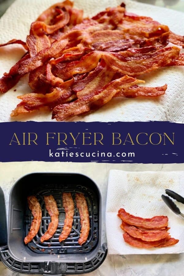 two images separated by title text; top: bacon slices on paper towel, bottom: bacon in air fryer basket with tongs on the side