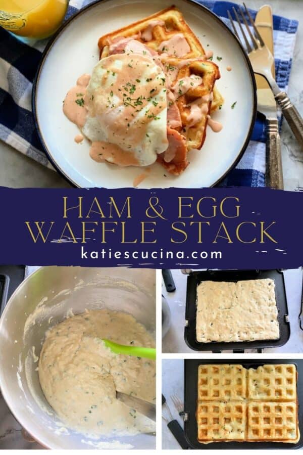 Four images divided by recipe title text for Pinterest; top of waffles with eggs and sauce, bottom three images of making waffles.