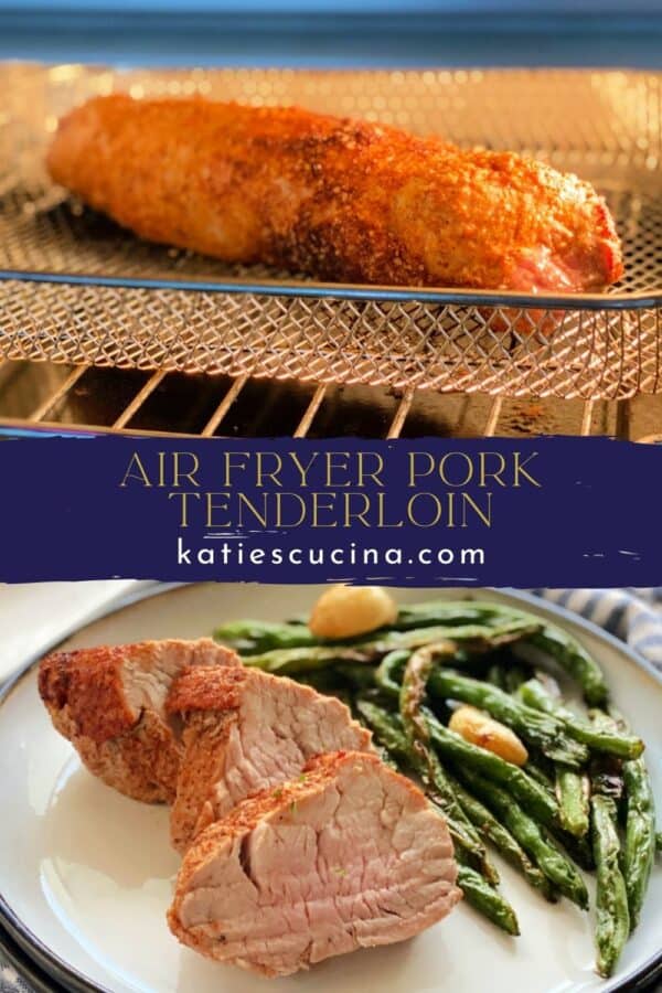 Two images separated by title text; top: tenderloin on wire rack in air fryer, bottom: slices of tenderloin with asparagus on white plate