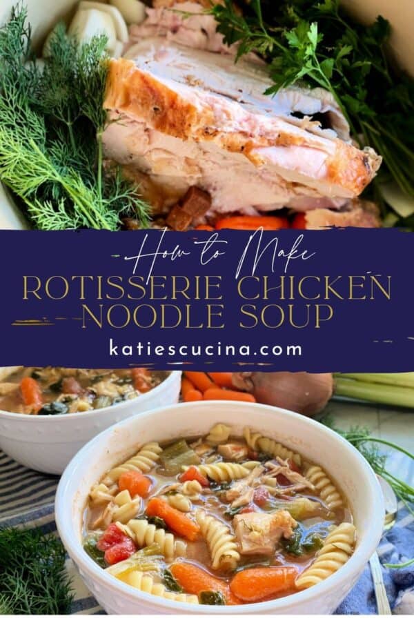 two images separated by title text; rotisserie chicken noodle soup ingredients in pot, bottom: finished soup in white bowl