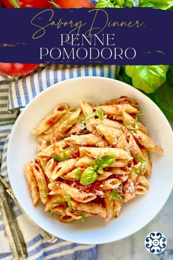 Top view shot of penne pomodoro in a white dish, title text above.