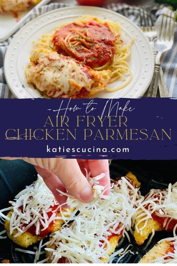 Two images separated by title text; top: chicken parmesan and pasta on a white plate, bottom: cheese added to chicken in air fryer