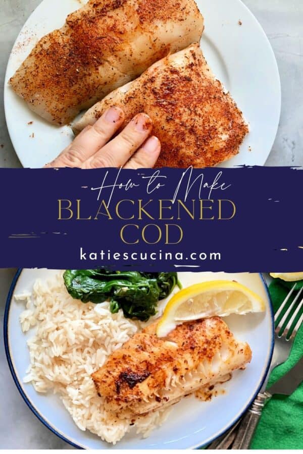 Two images separated by title text; top: two black cod fillets seasoned, bottom: Blackened cod plated with rice and greens