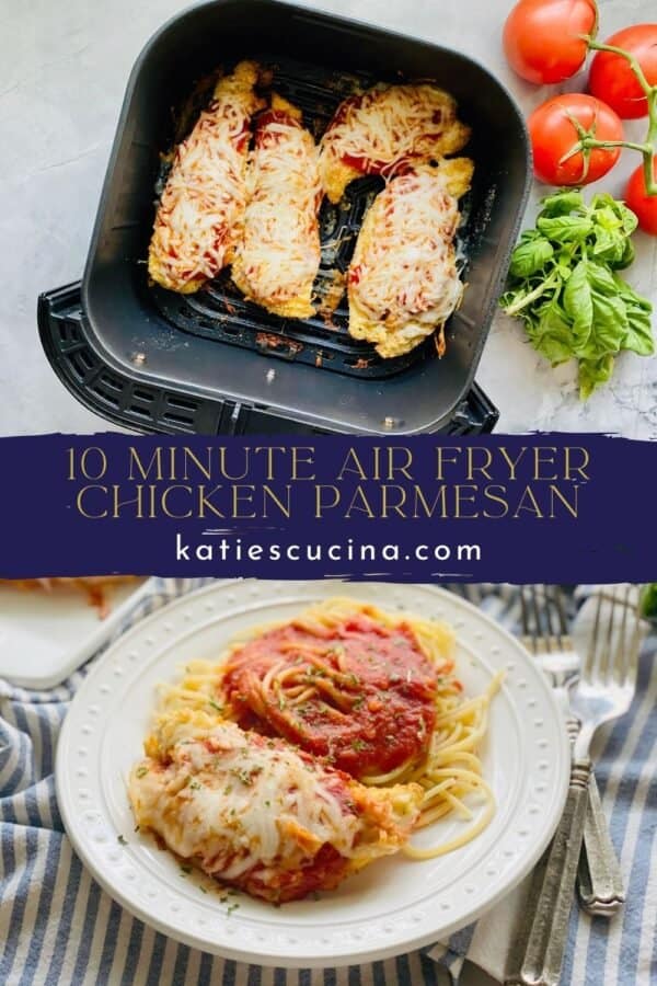 Two images separated by title text; top: cooked chicken parm in air fryer basket, bottom: chicken parmesan and pasta served on a white plate