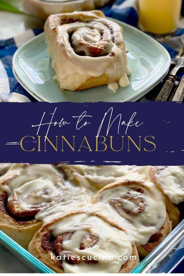 Top photo of cinnamon roll on plate divided by recipe title text and bottom photo of cooked cinnamon rolls in glass dish.