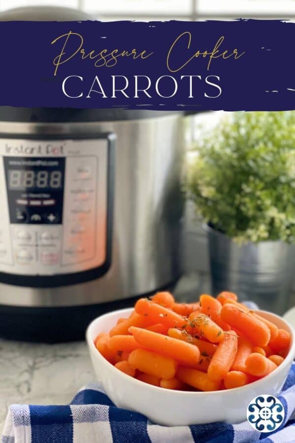 White bowl filled with carrots, and Instant pot in the background with recipe title text on image for Pinterest.