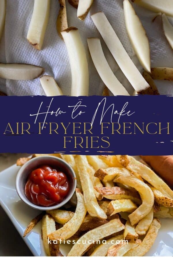 Top photo of sliced uncooked potatoes on white napkin divided by recipe title text and bottom photo of cooked potatoes fries on white glass plate