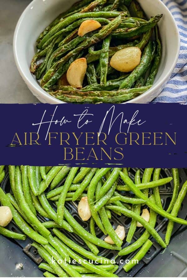 White bowl of green beans with garlic divided by text and raw green beans below.