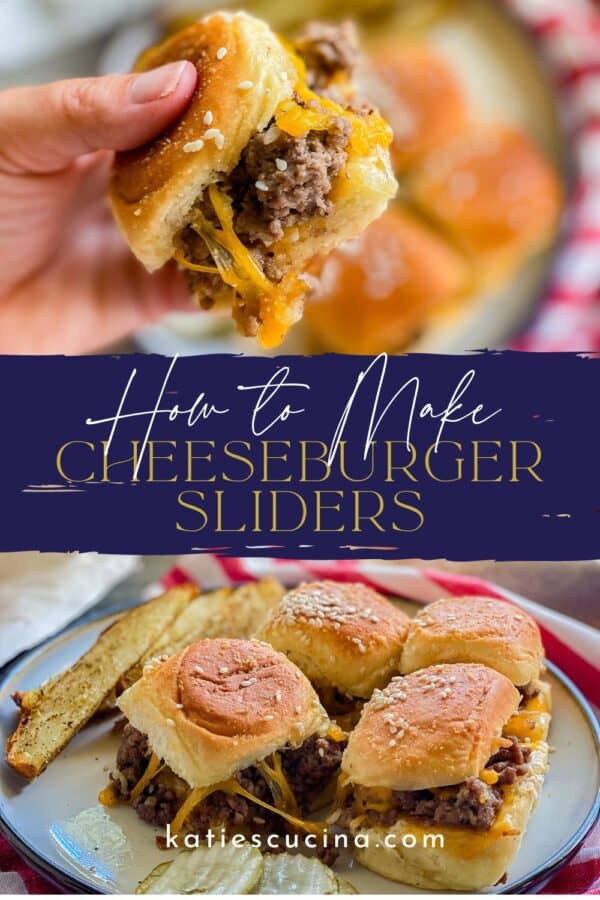 Hand holding a cheeseburger slider divided by recipe title text on image for Pinterest and 4 sliders on plate below.