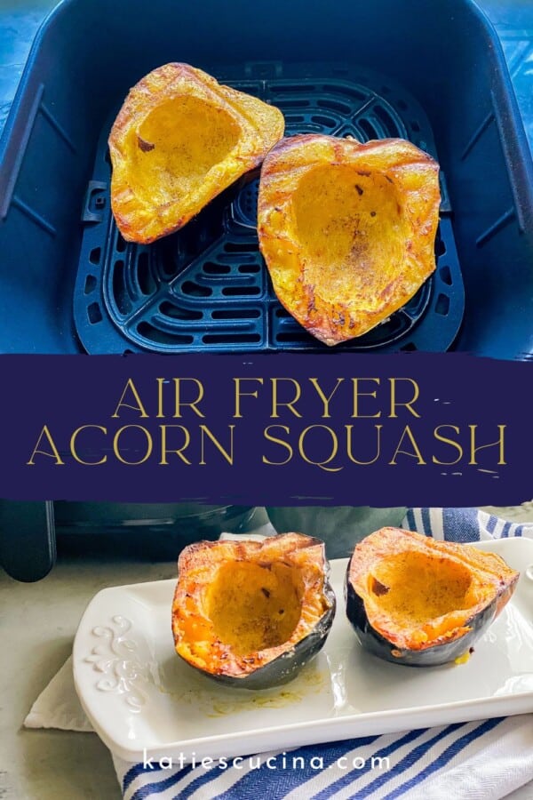Air fryer basket with cooked acorn squash dividied by recipe title text on image for Pinterest with a white platter on the bottom with two slices.