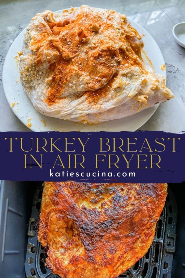 White plate with a buttered seasoned raw turkey breast divided by recipe title text on image for Pinterest with bottom photo of cooked turkey breast.