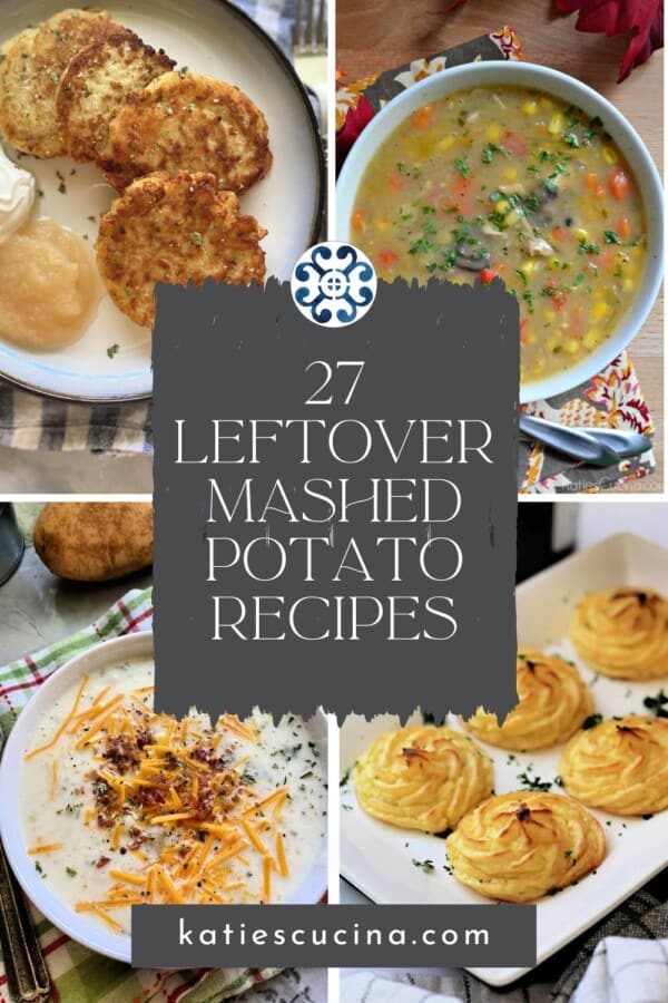 duchess potatoes, mashed potato cakes, potato soup, and potato corn chowder with recipe title text on image for Pinterest.