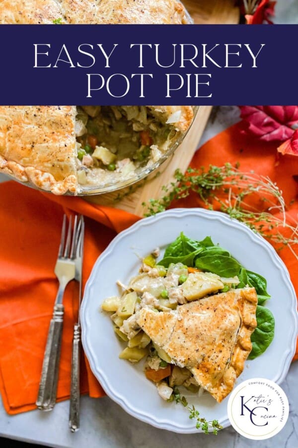 White plate with a slice of turkey pot pie with recipe title text on image for Pinterest.