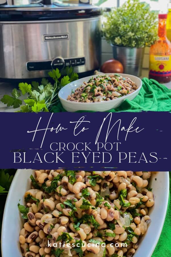 White oval dish filled with black eyed peas with slow cooker in background divided by recipe title text with black eyed peas in a bowl below.