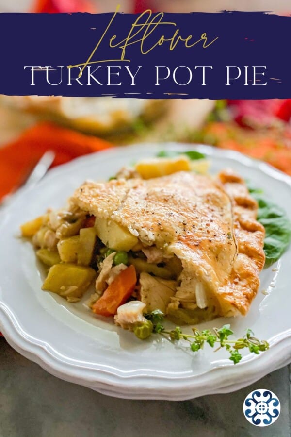 two white plates stacked with a slice of turkey pot pie with recipe title text on image for Pinterest.