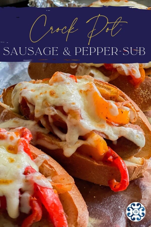 Sausage and pepper subs with melted provolone cheese with recipe title text on image for Pinterest.