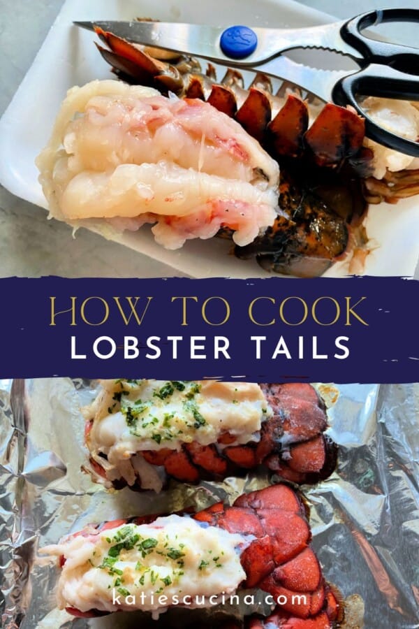 Lobster tail on a white tray with scissors divided by recipe title text on image for Pinterest with lobster tails on a pan underneath.