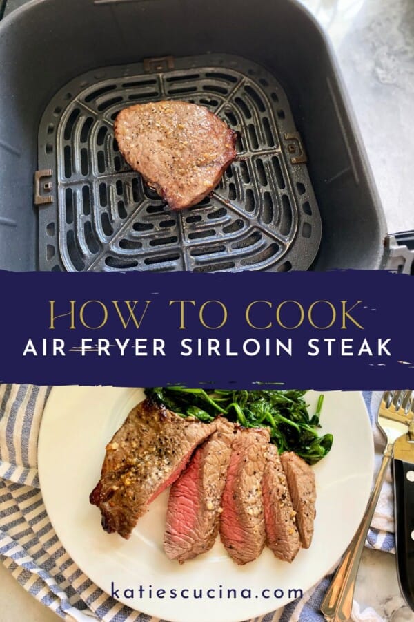 Air Fryer basket with cooked steak divided by recipe title text on image for Pinterest with sliced steak below.