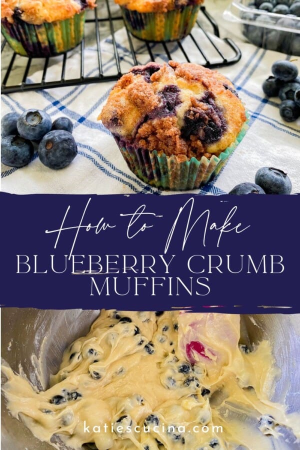Two separate photos of the blueberry muffins and it's raw mixture being split by the title "How To Make Blueberry Crumb Muffins" in the middle.