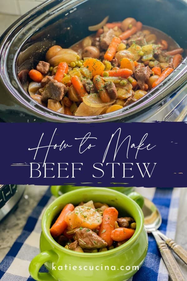 Beef stew simmering in the instant pot and beef stew served in a green mini pot sandwiching the title "How to Make Beef Stew." Katiescucina.com is written at the center-bottom of the image.