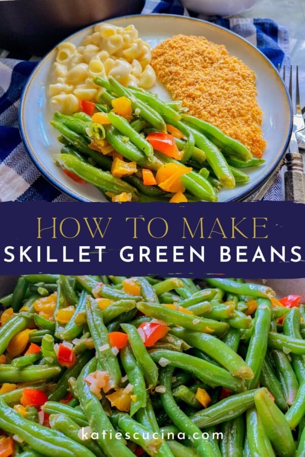 Two seperate photos of the cooked green beans with the title "How To Make Skillet Green Beans" in the middle.