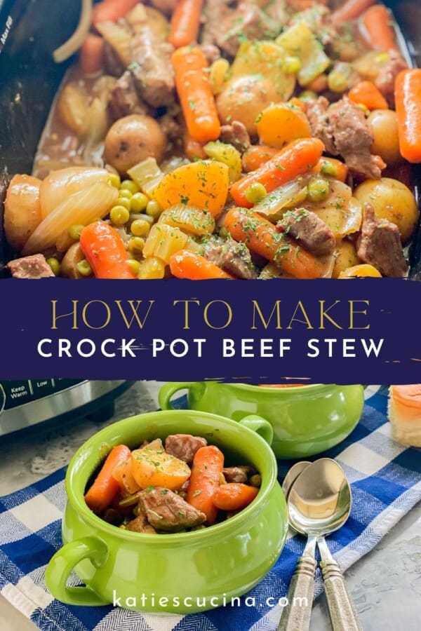 Beef stew simmering in the instant pot and beef stew served in a green mini pot sandwiching the title "How to Make Crock Pot Beef Stew." Katiescucina.com is written at the center-bottom of the image.