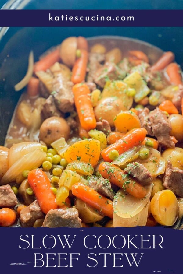 Close up photo of beef stew with the title "Slow Cooker Beef Stew" written at the bottom and Katiescucina.com written and the top.