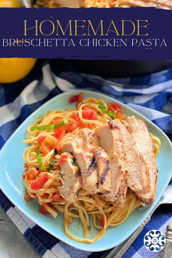 Blue square plate with grilled sliced chicken breast nestled on top of pasta with tomatoes with recipe title text for Pinterest.