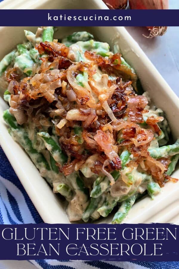 Text on image: "Gluten free green bean casserole" with photo of close up baking dish with green bean casserole on a blue and white striped cloth.