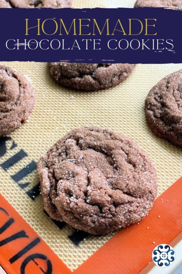 Text on image: "homemade chocolate cookies" with photo of close up 6 baked chocolate sugar cookies on a cookie sheet.