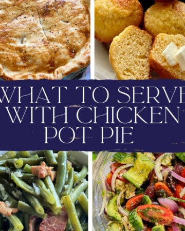 Chicken pot pie, corn bread, green beans, and cucumber tomato salad images with text on image for Pinterest.