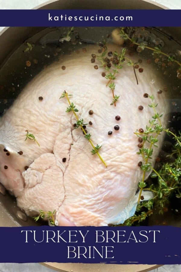 Raw turkey breast with peppercorns, thyme, and garlic in liquid with text on image for Pintrest.