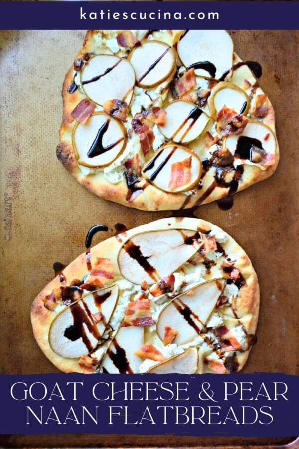 Two flat breads with pears, cheese, and balsamic on a brown baking sheet with text on image for Pinterest.